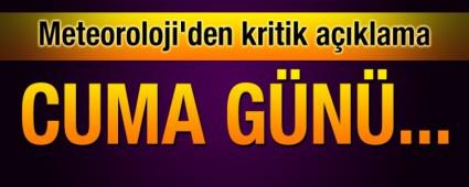 Meteoroloji'den kritik aklama!