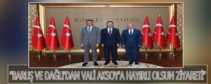 BARU VE DALI'DAN VAL AKSOY\'A HAYIRLI OLSUN ZYARET