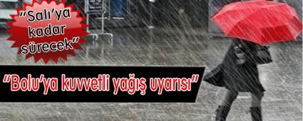 Bolu'ya kuvvetli ya uyars