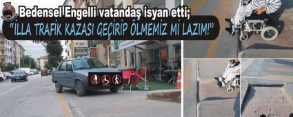 Bedensel Engelli vatanda isyan etti