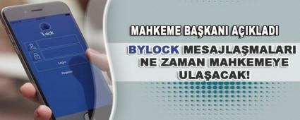 BYLOCK MESAJLAMALARI NE ZAMAN MAHKEMEYE ULAACAK!