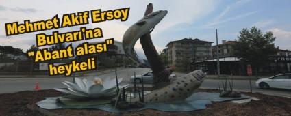 Mehmet Akif Ersoy Bulvar'na "Abant alas" heykeli