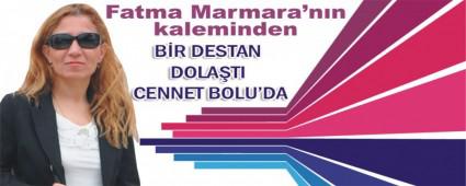 BR DESTAN DOLATI CENNET BOLU'DA