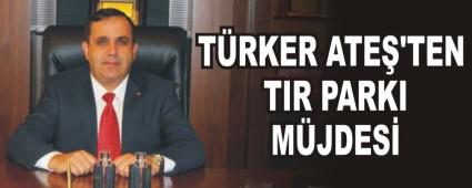 TRKER ATE'TEN TIR PARKI MJDES