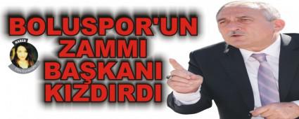BOLUSPOR'UN ZAMMI BAKANI KIZDIRDI