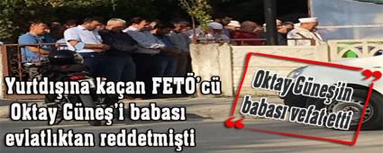 Oktay Gne'in babas vefat etti