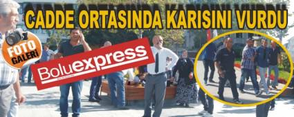 CADDE ORTASINDA KARISINI VURDU