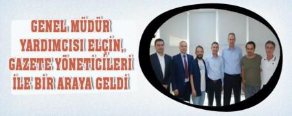 GENEL MDR YARDIMCISI ELN, GAZETE YNETCLER LE BR ARAYA GELD