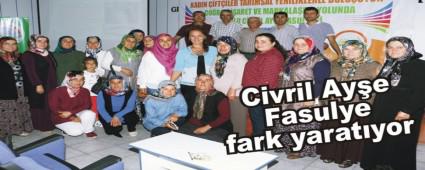 Civril Aye Fasulye fark yaratyor