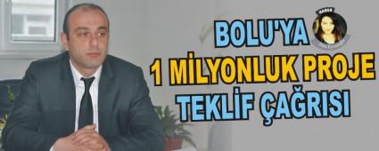 BOLU'YA 1 MLYONLUK PROJE TEKLF ARISI