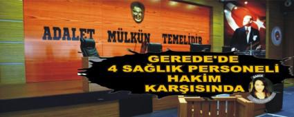 GEREDE'DE 4 SALIK PERSONEL HAKM KARISINDA
