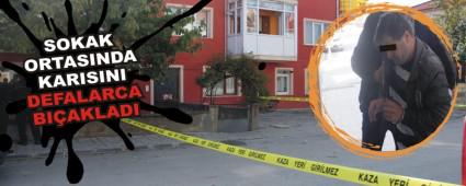 SOKAK ORTASINDA KARISINI DEFALARCA BIAKLADI