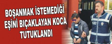 BOANMAK STEMED EN BIAKLAYAN KOCA TUTUKLANDI