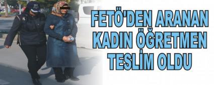 FET'DEN ARANAN KADIN RETMEN TESLM OLDU
