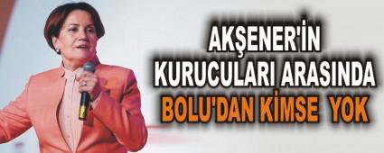 AKENER'N KURUCULARI ARASINDA BOLU'DAN KMSE YOK