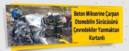 Beton Mikserine arpan Otomobilin Srcsn evredekiler Yanmaktan Kurtard