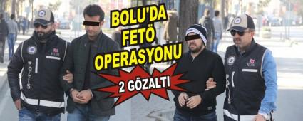 BOLU'DA FET OPERASYONU: 2 GZALTI
