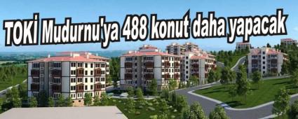 TOK Mudurnu'ya 488 konut daha yapacak