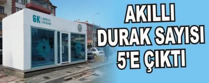 AKILLI DURAK SAYISI 5'E IKTI  