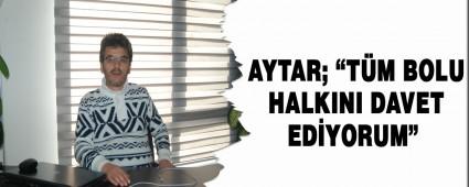    AYTAR; TM BOLU HALKINI DAVET EDYORUM 