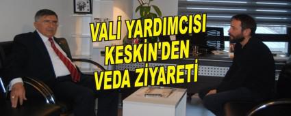 VAL YARDIMCISI KESKN'DEN VEDA ZYARET