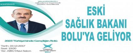 ESK SALIK BAKANI BOLU'YA GELYOR