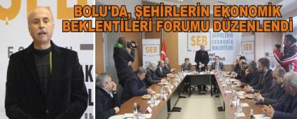 BOLU'DA, EHRLERN EKONOMK BEKLENTLER FORUMU DZENLEND