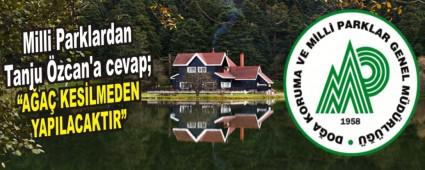 Milli Parklardan Tanju zcan'a cevap