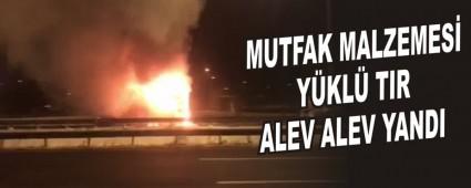 MUTFAK MALZEMES YKL TIR ALEV ALEV YANDI