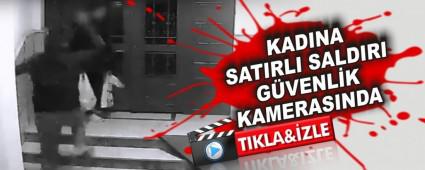 KADINA SATIRLI SALDIRI GVENLK KAMERASINDA