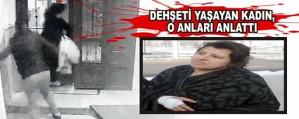 DEHET YAAYAN KADIN, O ANLARI ANLATTI