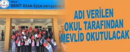 ADI VERLEN OKUL TARAFINDAN MEVLD OKUTULACAK