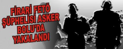 FRAR FET PHELS ASKER BOLU'DA YAKALANDI