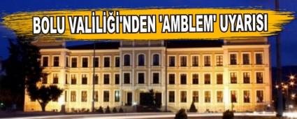 BOLU VALL'NDEN AMBLEM' UYARISI
