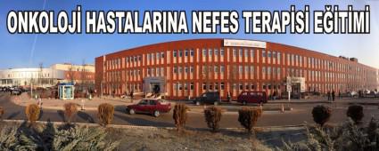 ONKOLOJ HASTALARINA NEFES TERAPS ETM