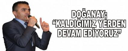 DOANAY; KALDIIMIZ YERDEN DEVAM EDYORUZ