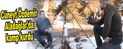 Cneyt zdemir Aladalar'da kamp kurdu