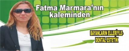 BAYANLARIN ELLERYLE- DENTAL ESTETK