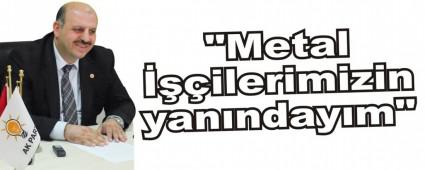 "Metal ilerimizin yanndaym"