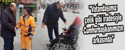 "Vatandamz elik gibi iradesiyle Cumhurbakanmzn arkasnda"