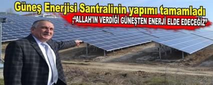 Gne Enerjisi Santralinin yapm tamamlad