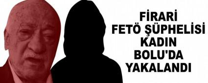 FRAR FET PHELS KADIN BOLU'DA YAKALANDI