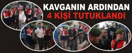 KAVGANIN ARDINDAN 4 K TUTUKLANDI