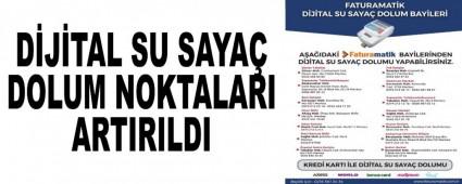 DJTAL SU SAYA DOLUM NOKTALARI ARTIRILDI