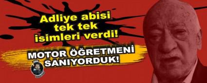 Adliye abisi tek tek isimleri verdi!