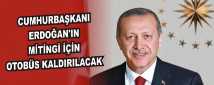 CUMHURBAKANI ERDOAN'IN MTNG N OTOBS KALDIRILACAK