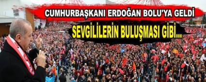 CUMHURBAKANI ERDOAN BOLU\'YA GELD