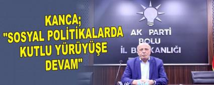 KANCA; "SOSYAL POLTKALARDA KUTLU YRYE DEVAM"