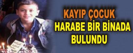 KAYIP OCUK  HARABE BR BNADA BULUNDU