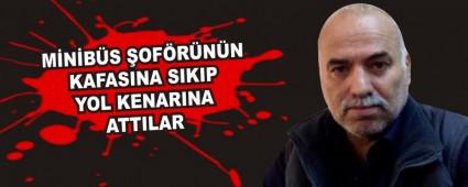 MNBS OFRNN KAFASINA SIKIP YOL KENARINA ATTILAR